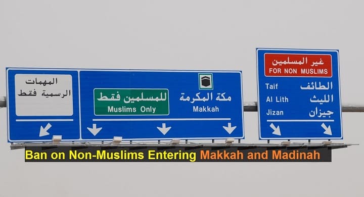 Why Non-Muslims cannot enter Mecca and Madina?